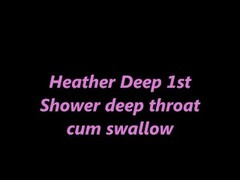 Heather Deep 1st Shower deep throat cum swallow Thumb