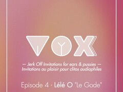 VOXXX. Audio JOI femme. Teste Le gode. ASMR, dildo masturbation. FR.Lele O Thumb